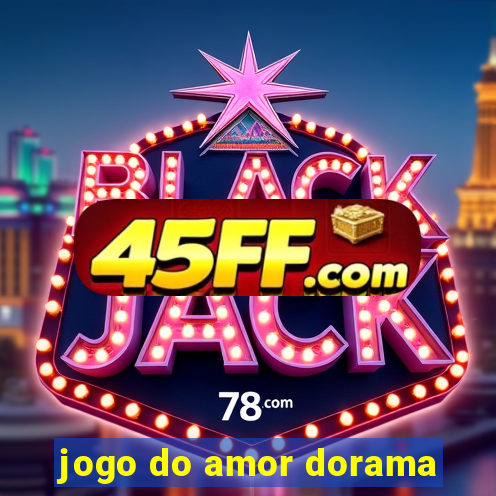 jogo do amor dorama